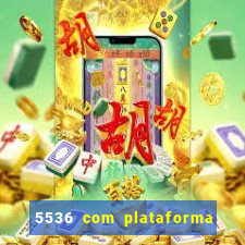 5536 com plataforma de jogos